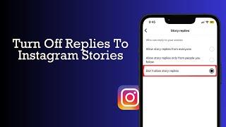 How To Turn Off Replies To Instagram Stories