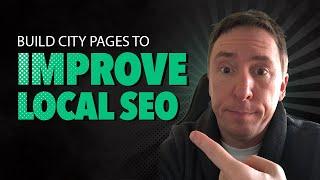 How To Build City Pages To Improve Your Local SEO Ranking