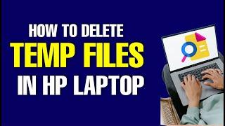 How To Delete Temp Files in Hp Laptop 2022