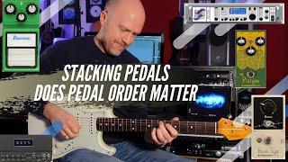 Stacking Drive Pedals - Does Pedal Order Matter?
