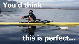 This is perfect sculling - unless you want to go to the Olympics?