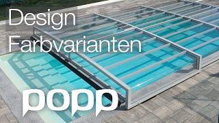 FARBVARIANTEN Cool Poolüberdachungen & Terrassenüberdachungen ATYPISCHE LÖSUNGEN Prestige P8 | POPP