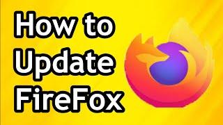 How to Update FireFox - Full Guide