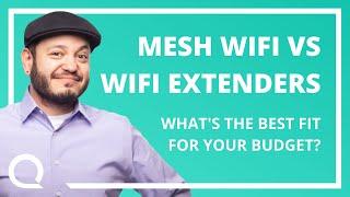 Mesh WiFi versus WiFi Extenders: What's the best fit for your budget?