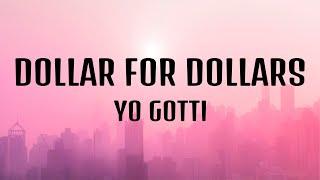 Yo Gotti - Dollar For Dollar (Lyrics)