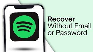 How To Recover Spotify Account Without Email Or Password (Easy)