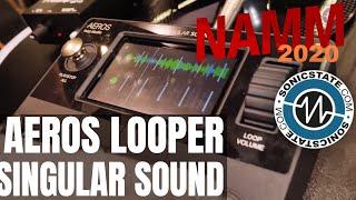 NAMM 2020   Singular Sound AEROS - Ultimate Looper?