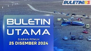 Kapal Terbang Bawa 67 Penumpang Dan Kru Terhempas, 28 Terselamat | Buletin Utama, 25 Disember 2024