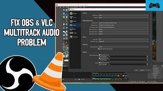 Fix OBS & VLC Multitrack Audio Problem With A Simple Hack