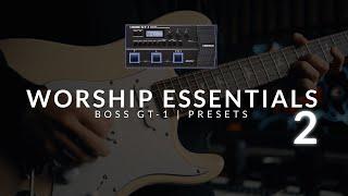 Boss GT-1 Presets | Worship Essentials 2