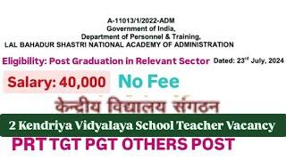 Teaching Associate Vacancy 2024 | 2 Kendriya Vidyalaya School Teacher Vacancy | Salary 40,000