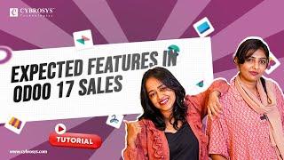 Expected Features in Odoo 17 Sales App | Odoo 17 Features | Whats New in Odoo 17 Sales Module