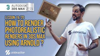 How to render photorealistic renders in 3DS Max using Arnold? | Lesson 19