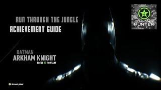 Run Through the Jungle Guide - Batman Arkham Knight