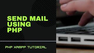 How to send mail in PHP from localhost using XAMPP server with Source Code | configure email xampp