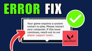 How To Fix "Valorant Your Game Requires a System Restart to Play"