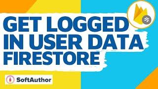 Firebase Get Logged In User Data By UID From Firestore Database