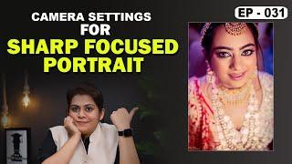 What is Sharp Focused Portrait   Photography & Cinematography Course Series EP : 031