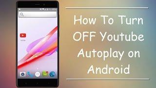How To Turn Off YouTube Autoplay on Android