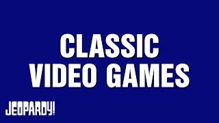 Classic Video Games | Category | JEOPARDY!