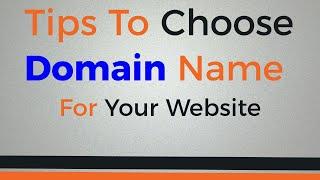 Tips To Choose Domain Name For Your Website