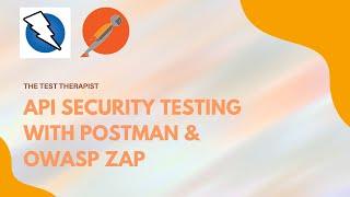 API Security Testing With Postman & OWASP Zap - A quick walkthrough