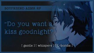 Soft boyfriend kisses you to sleep (ASMR RP M4A)  [gentle] [whispers] [L-bombs]