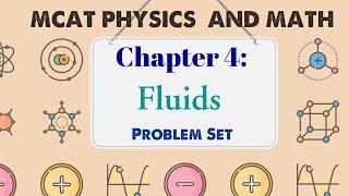 MCAT Physics and Math: Chapter 4 - Fluids Problem Set