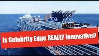 Is Celebrity Edge REALLY that innovative?