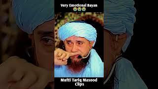 Very Emotional Bayan  #muftitariqmasood