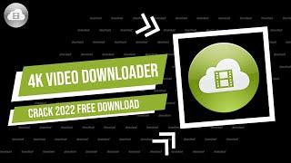 How to Download YouTube Videos | 4K Video Downloader Crack | Free download 2022