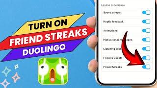 How To Turn On Friend Streaks On Duolingo - Easy Guide