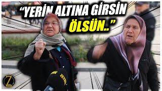 "YERİN ALTINA GİRSİN.. ÖLSÜN.." TEYZELER ÇILGINA DÖNDÜ | SOKAK RÖPORTAJLARI