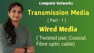 Lec-6: Transmission Media (Part 1) |  Wired Media (Guided Media) |  Computer Networks.