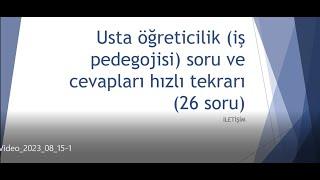 USTA ÖĞRETİCİLİK 2.VİDEO İLETİŞİM 26 SORU ve CEVAPLARI HIZLI TEKRAR DİNLE KAZAN2.ders video link