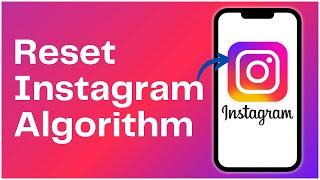 How To Reset Instagram Algorithm 2025