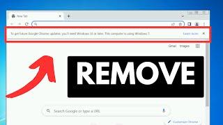 How to Remove "To get future Google Chrome Updates, You'll need Windows 10 or later" 2023