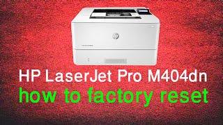 HP LaserJet Pro M404dn how to factory reset