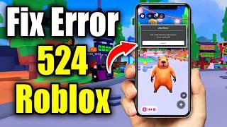 How To Fix Roblox Error Code 524 - Fix Joining Experience/Game Error!