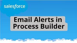 Tutorial 16 : Email Alerts Using Process Builder | How to create email alerts in process builder