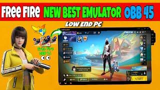 (NEW)Free Fire New Best Emulator OBB45 | No Black Screen,No Lobby Lag | Best Emulator For Low END PC