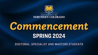 Spring 2024 Commencement (Graduate) | University of Northern Colorado