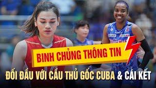  Binh Chủng Thông Tin đối đầu với CLB có cầu thủ gốc Cuba Và Cái Kết | Bóng Chuyền Nữ Việt Nam