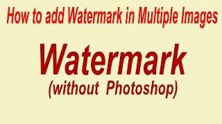 How to add Watermark in Multiple Images at Once