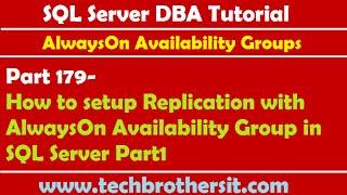 SQL DBA Tutorial 179-How to setup Replication with AlwaysOn Availability Group in SQL Server P1