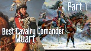 Murat Napoleon`s best Cavalry Commander Part 1