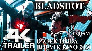 BLADSHOT KINO 2020 UZ TARJIMA - BOEVIK, FANTAZIYA (1-QISM)