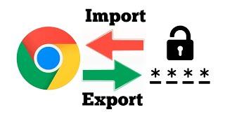 Export and Import Passwords in Google Chrome with PC or Mobile