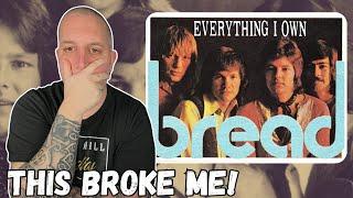 FIRST TIME Hearing Bread- Everything I Own || This Broke Me! 