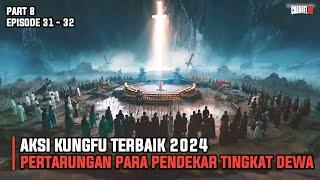 PERTARUNGAN BRUTAL PARA PENDEKAR TINGKAT DEWA, AKSI KUNGFU TERBAIK 2024 | PART 8 - ALUR CERITA FILM